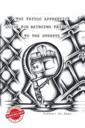 Tattoo Apprentice Guide for Bringing Prison Ink to the Streets - Dean Bo Dean (ISBN: 9781728340616)