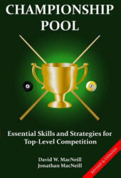 Championship Pool: Essential Skills and Strategies for Top-level Competition - David MacNeill (ISBN: 9781519109965)