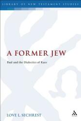 A Former Jew: Paul and the Dialectics of Race (ISBN: 9780567689627)