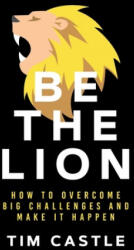 Be The Lion - Tim Castle (ISBN: 9781913036577)