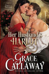 Her Husband's Harlot - Grace Callaway (ISBN: 9781939537263)