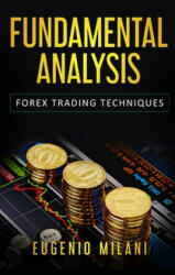 Fundamental Analysis: Forex Trading Techniques - Eugenio Milani (ISBN: 9781688793385)