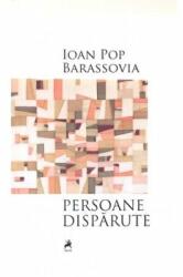 Personaje disparute - Ioan Pop Barassovia (ISBN: 9786066644839)