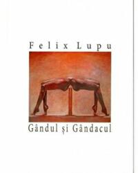Gandul si gandacul - Felix Lupu (ISBN: 9786066644587)