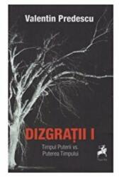 Dizgratii Volumul 1 - Valentin Predescu (ISBN: 9786066648622)