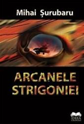 Arcanele Strigoniei - Mihai Surubaru (ISBN: 9786065946972)