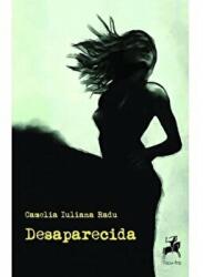 Desaparecida - Camelia Iuliana Radu (ISBN: 9786066646437)