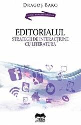 Editorialul. Strategii de interactiune cu literatura - Dragos Bako (ISBN: 9786065946910)