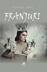Franjuri - Violeta Savu (ISBN: 9786066646444)