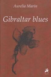 Gibraltar Blues - Aurelia Marin (ISBN: 9786066643436)
