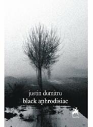 black aphrodisiac - Justin Dumitru (ISBN: 9786066642972)