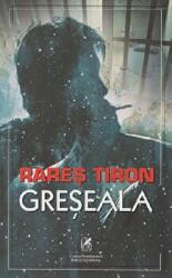 Greseala - Rares Tiron (ISBN: 9786069088692)