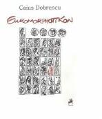 Euromorphotikon - Caius Dobrescu (ISBN: 9786068126371)
