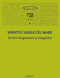 P. S. B. volumul 4. Scrieri dogmatice si exegetice - Sfantul Vasile cel Mare (ISBN: 9786068141527)