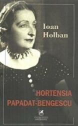 Hortensia Papadat Bengescu - Ioan Holban (ISBN: 9786068982779)