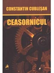 Ceasornicul - Constantin Cublesan (ISBN: 9786066644433)