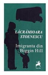 Imigranta din Biggin Hill - Lacramioara Stoenescu (ISBN: 9786066647465)