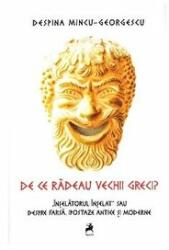 De ce radeau vechii greci? - Despina Mincu-Georgescu (ISBN: 9786066646949)