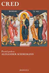 Cred - Pr. prof. Alexander Schmemann (ISBN: 9786068495651)
