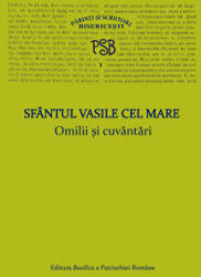 P. S. B. volumul 1. Omilii si cuvantari - Sfantul Vasile cel Mare (ISBN: 9786068141008)