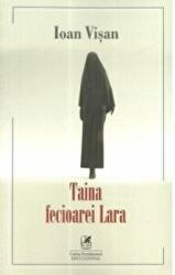 Taina fecioarei Lara - Ioan Visan (ISBN: 9786069088685)