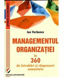 Managementul organizatiei in 360 de intrebari si raspunsuri comentate - Ion Verboncu (ISBN: 9786062809485)