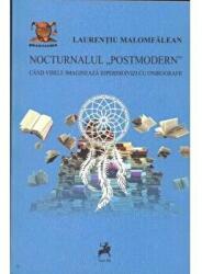 Nocturnalul postmodern. Cand visele imagineaza hiperindivizi cu onirografii - Laurentiu Malomfalean (ISBN: 9786066645492)