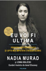 Eu Voi Fi Ultima, Nadia Murad - Editura Polirom (ISBN: 9789734680078)