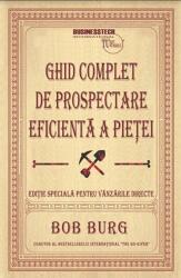 Ghid complet de prospectare eficienta a pietei - Bob Burg (ISBN: 9786068709130)