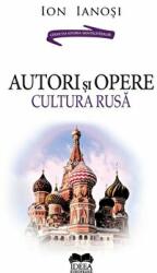 Autori si opere. Cultura rusa. Volumul 2 - Ion Ianosi (ISBN: 9786065946828)