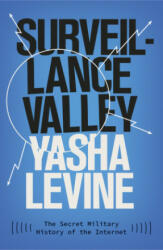 Surveillance Valley - Yasha Levine (ISBN: 9781785785719)