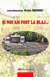Si noi am fost la Blaj. . . - Gelu Hossu (ISBN: 9789731418360)