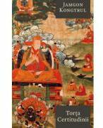 Torta certitudinii - Jamgon Kongtrul (ISBN: 9789731118079)
