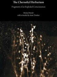 Chernobyl Herbarium - Michael Marder, Anais Tondeur (ISBN: 9781785420269)