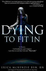 Dying to Fit In - Erica McKenzie Bsn Rn (ISBN: 9781508840091)