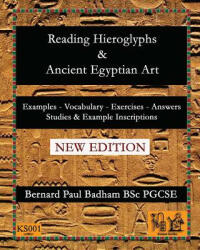 Reading Hieroglyphs and Ancient Egyptian Art - Bernard Paul Badham (ISBN: 9781530889693)