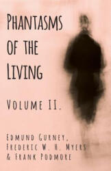 Phantasms of the Living - Volume II. - Edmund Gurney, Frederic W. H. Myers, Frank Podmore (ISBN: 9781528709552)
