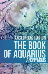 The Book of Aquarius - Anonymous (ISBN: 9781468115079)