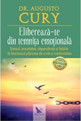 Elibereaza-te din temnita emotionala - Dr. Augusto Cury (ISBN: 9786066393393)