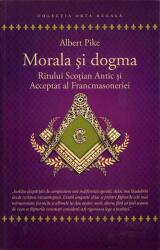 Morala și dogma Ritului Scoțian Antic și Acceptat al Francmasoneriei (ISBN: 5948417470076)