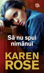 Sa nu spui nimanui - Karen Rose (ISBN: 9786063350405)