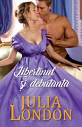 Libertinul si debutanta - Julia London (ISBN: 9786063346590)