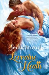 Seducatorul - Lorraine Heath (ISBN: 9786063347276)
