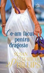 Ce-am facut pentru dragoste - Susan Elizabeth Phillips (ISBN: 9786063366888)