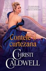 Contele si curtezana - Christi Caldwell (ISBN: 9786063364952)