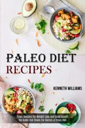Paleo Diet Recipes: The Guide That Shows the Secrets of Paleo Diet (ISBN: 9781989744529)