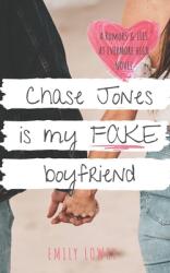 Chase Jones is My Fake Boyfriend: A Sweet YA Romance (ISBN: 9781775350101)