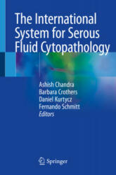 International System for Serous Fluid Cytopathology - Ashish Chandra, Barbara Crothers, Daniel Kurtycz (ISBN: 9783030539078)