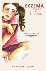 Eczema: How to Ditch the Itch (ISBN: 9781839751271)