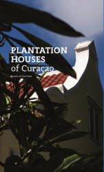 Plantation Houses of Curaao: Jewels of the Past (ISBN: 9789460225253)